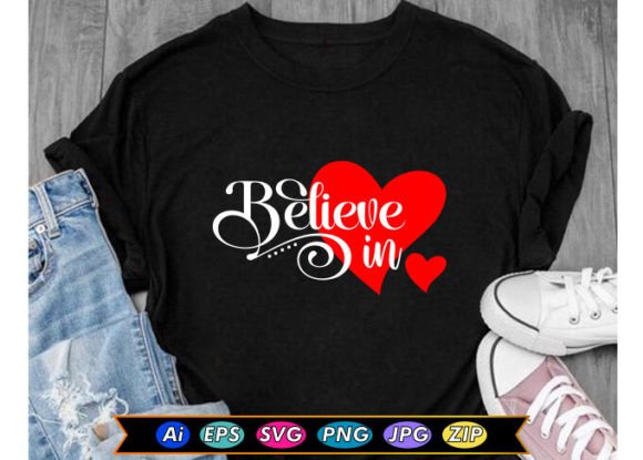 Believe in Motivational Graphics & T-Shirt Designs