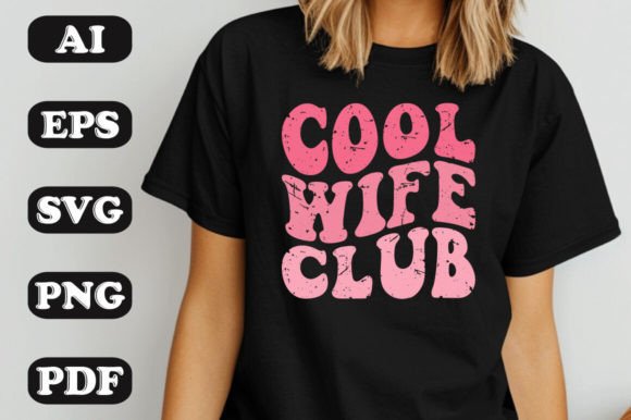 Cool Wife Club SVG T-Shirt Designs & Graphics