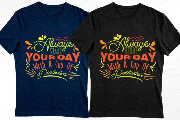 Cup of Positivitea Stylish Tshirt Design Graphics