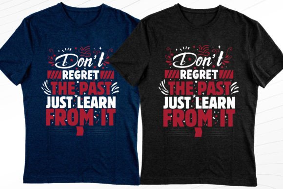 Don’t Regret the Past Modern Tee Design: Graphics & T-Shirt Designs