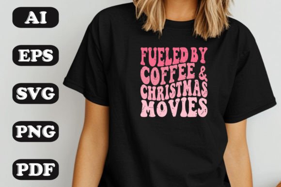 Fueled by Coffee and Christmas Movies SVG Graphics