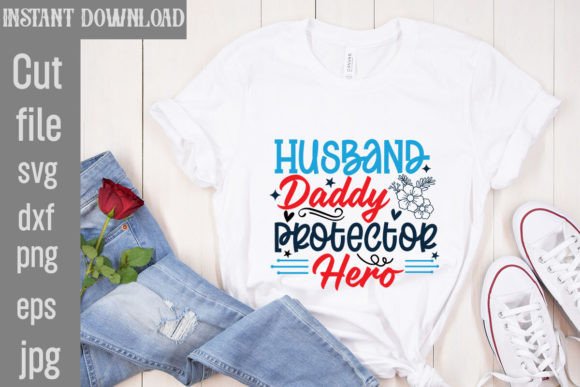 Husband Daddy Protector Hero Graphics for T-Shirt Designs