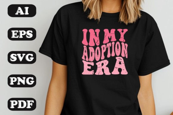 In My Adoption Era SVG: Graphics & T-Shirt Designs