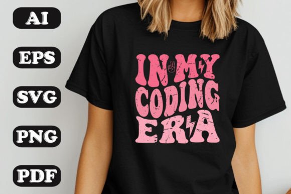 In My Coding Era SVG: Graphics & T-Shirt Designs