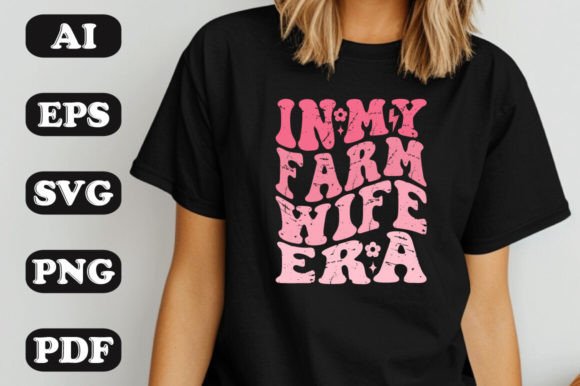 In My Farm Wife Era SVG Graphics & T-Shirt Designs