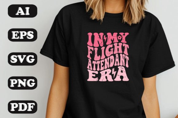 In My Flight Attendant Era SVG Graphics & T-Shirt Designs