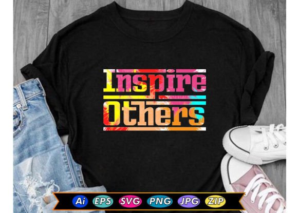 Inspire Others Motivational T-Shirt Graphics