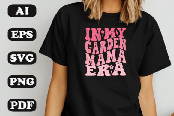 My Garden Mama Era SVG: Graphics & T-Shirt Designs