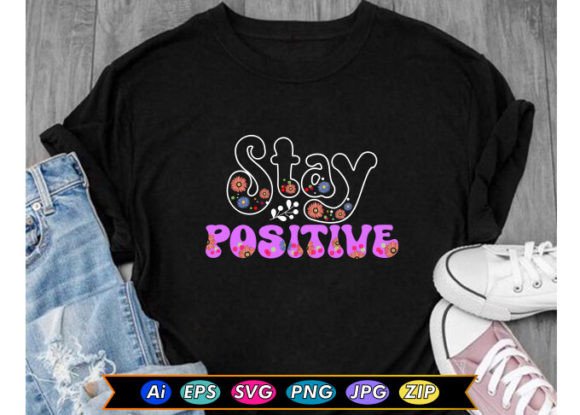 Stay Positive Motivational T-shirt