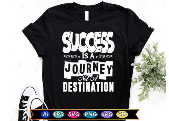 Success is a Journey Not a Destination Graphics