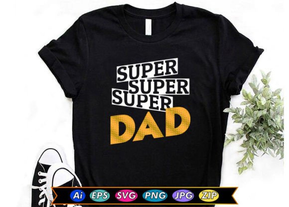 Super Dad Father’s Day Graphics & T-Shirt Designs